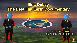 Eric Dubay The Best Flat Earth Documentary