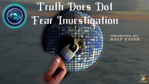 Truth Does Not Fear Investigation